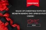 “🎄✨ Jingling into Joy: Unwrap the magic of Christmas with 100 heartwarming SMS and messages to spread festive cheer! 📱✉️ Let your words be the ornaments that decorate hearts and fill the season with love. 🎅🤶 #ChristmasJoy #FestiveMessages #SpreadLove”