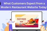 What Customers Expect from a Modern Restaurant Website Today?