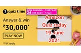 Amazon Quiz today 19 June 2021/The Living Mountain: A Fable for Our Times" is the latest book by…