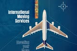 Choosing the Right International Mover in Abu Dhabi: A Guide