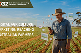 Digital Agriculture Marketing: Reaching Australian Farmers Online