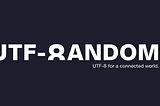 Introducing UTF-Random — Making Unicode Fair