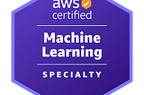5 Tips to Beat AWS Machine Learning Specialty Certification