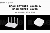 GM Store Introduces Roam MAX60&MAX30: The World First Intelligent Access Control Router and Access…