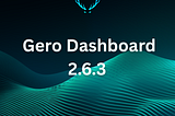 Gero Dashboard 2.6.3 is live