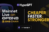 Revolutionizing the Future with opBNB in the HyperGPT Ecosystem!