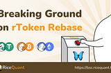 Breaking Ground on rToken Rebase