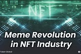 Meme Revolution in NFT Industry