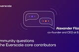 Community questions for the Everscale core contributors.