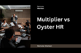 Multiplier vs Oyster HR