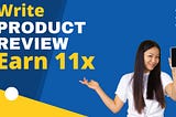 Learn how to write affiliate product reviews & Increase your earnings by 11x.