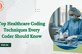 Top Healthcare Coding Techniques Every Coder Should Know