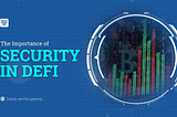 The Importance of Security in DeFi