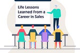 Life Lessons Learned From A Career In Sales