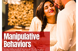 5 Manipulative Behaviors You Should Never Tolerate in a Relationship