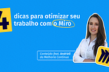 4 dicas para otimizar o seu trabalho com o Miro