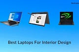 9 Best Laptops for Interior Design in 2021 [Expert Choices]