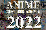 Anime of the Year 2022