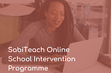 SabiTeach is set to train over 10,000 students online for FREE!