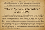 WHAT IS “PERSONAL INFORMATION” UNDER CCPA?