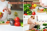 Pregnancy Diet Plan First Trimester