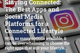 12 Apps For Staying Connected: The Best Apps and Social Media Platforms for a Connected Lifestyle