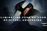 Do You Have Fear Because Of Your Spiritual Awakening?