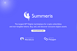 Introducing Summeris: Buy and Sell your NFTs with 0% fees.