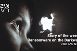 W4 Jun | EN | Story of the week: Ransomware on the Darkweb