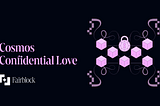 Cosmos Confidential Love