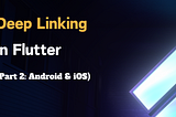 Flutter 實作 DeepLink 完整指南 ⎮ Part 2: Android 與 iOS 設定
