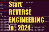 How to Start Reverse Engineering in 2021