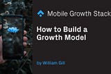 How to Build a Growth Model
