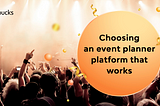 07 Things to consider before selecting your event management software