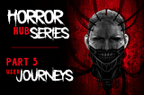 Horror Hub Series — Part 3— User Journeys