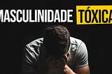 Gênero é ‘construção social’ mas a masculinidade é ‘toxica’. Entenda a ‘lógica’.