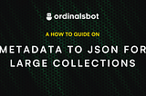 Easy Guide to Create On-chain Metadata for Collections