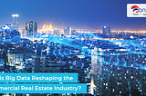 How is Big Data Reshaping the Commercial Real Estate Industry