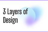 3 layers of Emotional Design, every Product Designer Must Know