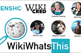 WikiWhatsThis: Initial Open Sourcing and Next Steps