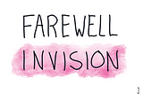 Farewell Invision