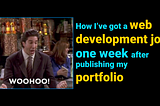 How I’ve got a web development job one week after publishing my portfolio