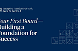 Your First Board — Building a Foundation for Success