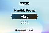 UNOPND Monthly Recap — May