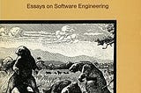 Why are software projects so hard to manage? — Book Review: The Mythical Man-Month