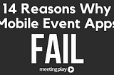 14 Reasons Why Mobile Event Apps Fail