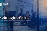 ReimagineWORK: Our Look at the Future of Work and the Skills Engine Driving It