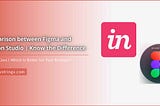 Comparison B/W Figma and InVision Studio | Know the Difference — DS