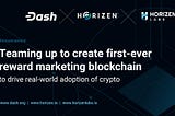 Horizen and Dash Team Up to Create The First-Ever Reward Marketing Blockchain