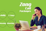 Zong Call Packages Daily, 3 Days Weekly, And Monthly Codes